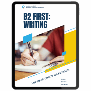 B2 First Writing: Jak pisać teksty na egzamin